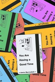 You Are Having a Good Time : Stories cover image