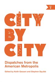 City by City : Dispatches from the American Metropolis cover image