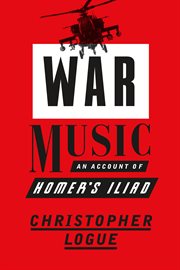 War Music : An Account of Homer's Iliad cover image