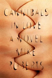 Cannibals in Love : A Novel cover image