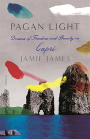 Pagan Light : Dreams of Freedom and Beauty in Capri cover image