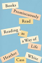 Books Promiscuously Read : Reading as a Way of Life cover image