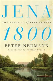 Jena 1800 : The Republic of Free Spirits cover image
