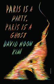Paris Is a Party, Paris Is a Ghost : A Novel cover image