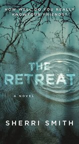 The Retreat : A Novel of Suspense cover image