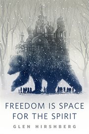 Freedom is space for the spirit cover image