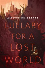 Lullaby for a Lost World : A Tor.com Original cover image