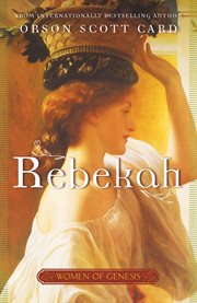 Rebekah : Women of Genesis cover image