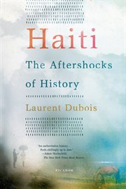 Haiti: The Aftershocks of History : The Aftershocks of History cover image