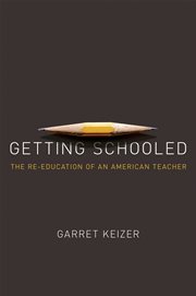 Getting Schooled : The Reeducation of an American Teacher cover image