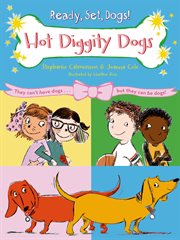 Hot Diggity Dogs : Ready, Set, Dogs! cover image