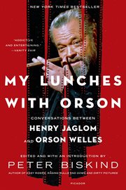My lunches with Orson : conversations between Henry Jaglom and Orson Welles cover image
