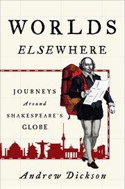 Worlds Elsewhere : Journeys Around Shakespeare's Globe cover image