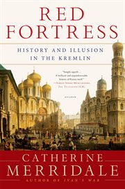 Red Fortress : History and Illusion in the Kremlin cover image