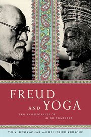 Freud and yoga : two philosophies of mind compared cover image