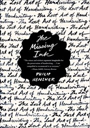 The missing ink : the lost art of handwriting cover image