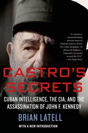Castro's Secrets : Cuban Intelligence, The CIA, and the Assassination of John F. Kennedy cover image