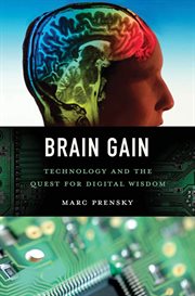 Brain Gain : Technology and the Quest for Digital Wisdom cover image
