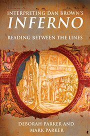 Interpreting Dan Brown's Inferno : Reading Between the Lines cover image