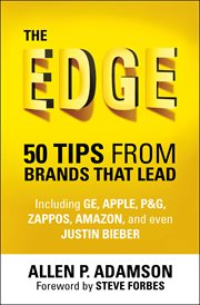 The Edge: 50 Tips from Brands that Lead : 50 Tips from Brands that Lead cover image