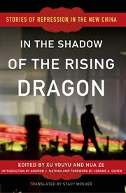 In the Shadow of the Rising Dragon : Stories of Repression in the New China cover image