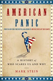 American Panic : A History of Who Scares Us and Why cover image
