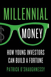 Millennial Money : How Young Investors Can Build a Fortune cover image