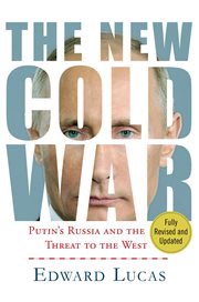 The New Cold War : Putin's Russia and the Threat to the West cover image
