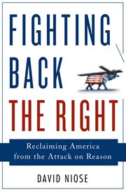 Fighting Back the Right : Reclaiming America from the Attack on Reason cover image
