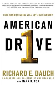 American Drive : How Manufacturing Will Save Our Country cover image