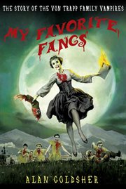 My favorite fangs : the story of the Von Trapp family vampires cover image