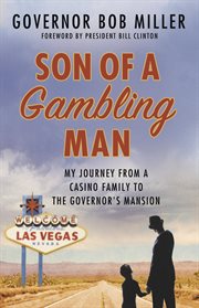 Son of a Gambling Man : My Journey from a Casino Family to the Governor's Mansion cover image