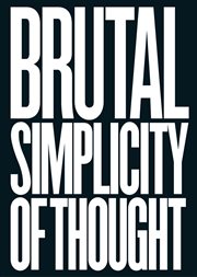 Brutal Simplicity of Thought : How It Changed the World cover image