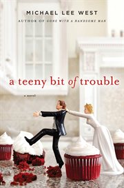 A Teeny Bit of Trouble : A Novel cover image