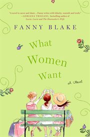 What Women Want : A Novel cover image