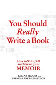 You Should Really Write a Book : How to Write, Sell, and Market Your Memoir cover image