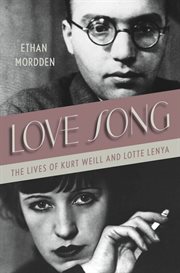 Love Song : The Lives of Kurt Weill and Lotte Lenya cover image