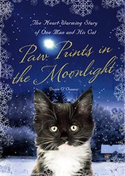 Paw Prints in the Moonlight : The Heartwarming True Story of One Man and his Cat cover image
