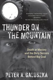 Thunder on the mountain : death at Massey and the dirty secrets behind big coal cover image