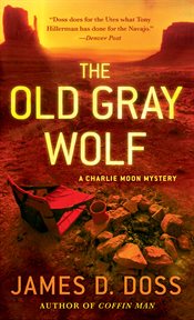 The Old Gray Wolf : Charlie Moon cover image