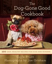 The Dog-Gone Good Cookbook : Gone Good Cookbook cover image