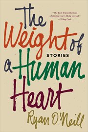 The Weight of a Human Heart : Stories cover image