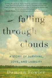 Falling Through Clouds : A Story of Survival, Love, and Liability cover image