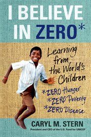 I Believe in ZERO : Learning from the World's Children cover image
