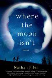 Where the Moon Isn't : A Novel cover image