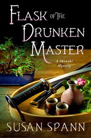 Flask of the drunken master : a Shinobi mystery cover image