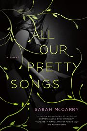 All Our Pretty Songs : A Novel cover image