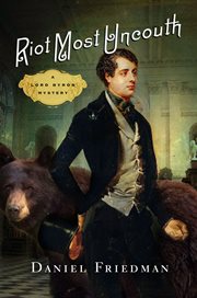 Riot Most Uncouth : A Lord Byron Mystery cover image