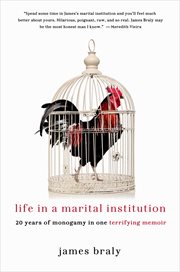 Life in a Marital Institution : Twenty Years of Monogamy in One Terrifying Memoir cover image