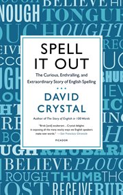 Spell It Out : The Curious, Enthralling and Extraordinary Story of English Spelling cover image